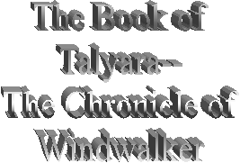 The Book of
Talyara--
The Chronicle of
Windwalker