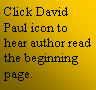 Text Box: Click David Paul icon to hear author read the beginning page.