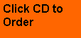 Text Box: Click CD toOrder