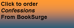 Text Box: Click to order ConfessionsFrom BookSurge